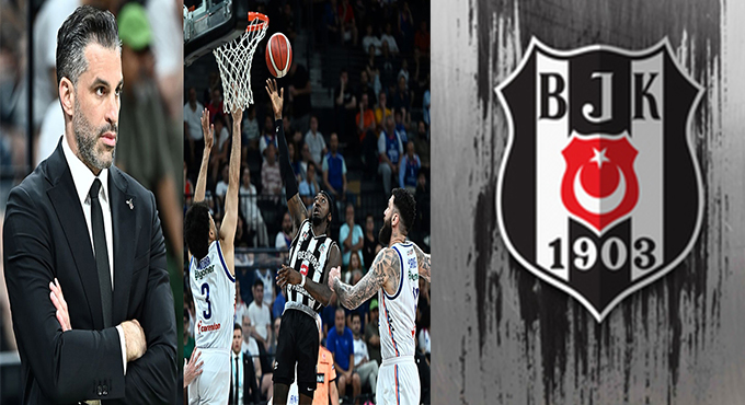 BEŞİKTAŞ BASKETBOLDA YENİ DÖNEM!