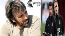 DÜNYACA ÜNLÜ YÖNETMENDEN BEŞİKTAŞ YÖNETİMİNE KADRO DIŞI TEPKİSİ!