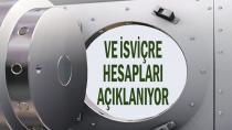 Ve İsviçre Hesapları Açıklanıyor