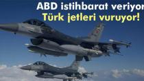 ABD istihbarat veriyor Türk Jetleri Mevzileri Vuruyor