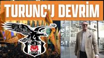 BEŞİKTAŞ'INDAKİ ''TURUNCU DEVRİM'' RÜYASININ ACI SONU!